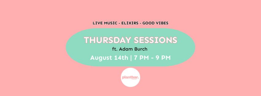 Thursday Sessions ft. Adam Burch Thursday Sessions ft. Adam Burch