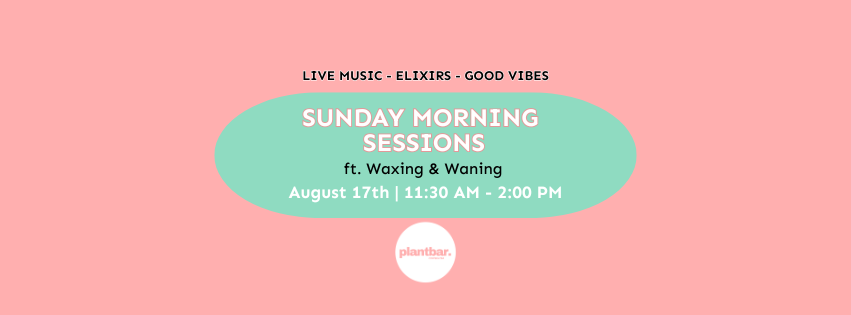 Sunday Morning Sessions ft. Waxing & Waning Sunday Morning Sessions ft. Waxing & Waning
