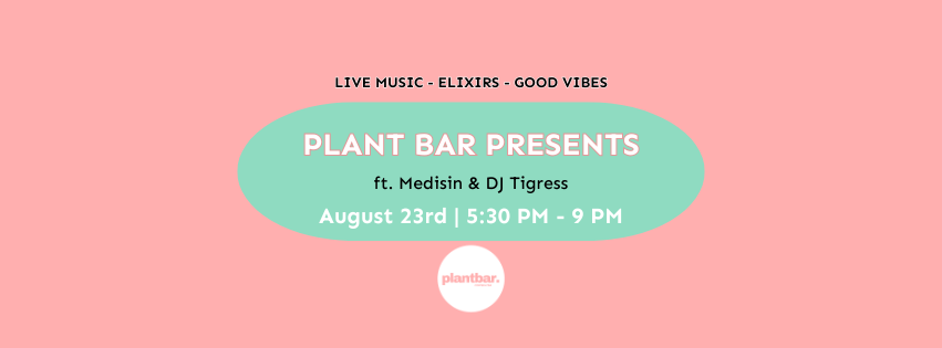 Plant Bar Presents: DJ MEDISIN & DJ Tigress Plant Bar Presents: DJ MEDISIN & DJ Tigress