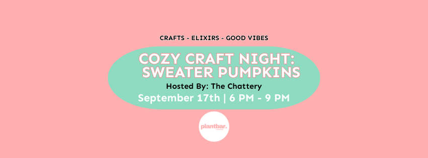 Chattery Class-Cozy Craft Night: Upcycled Sweater Pumpkins at Plant Bar