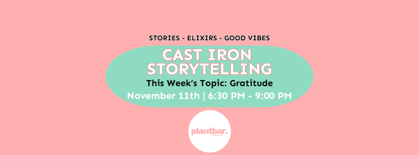 Cast Iron Storytelling: Gratitude Cast Iron Storytelling: Gratitude