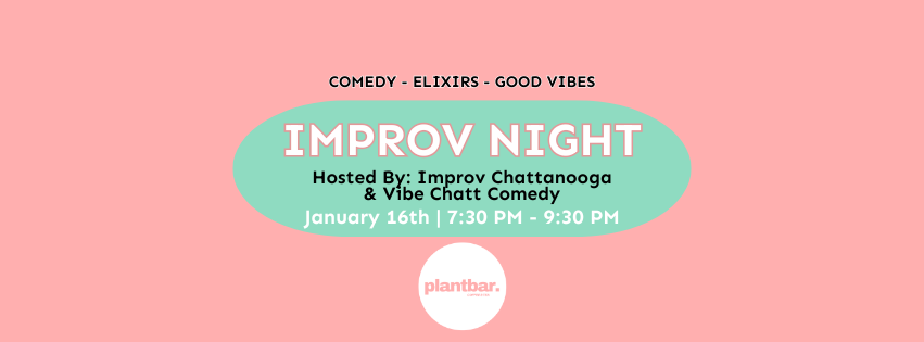 Stand up + Improv Hosted by: Improv Chattanooga & Vibe Chatt Comedy Stand up + Improv Hosted by: Improv Chattanooga & Vibe Chatt Comedy